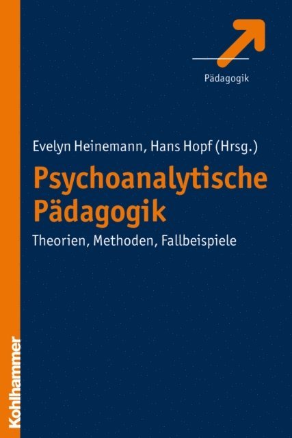 Hans Hopf, Evelyn Heinemann - Psychoanalytische Pädagogik, E-bok