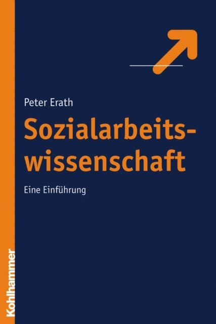 Peter Erath - Sozialarbeitswissenschaft, E-bok