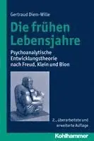 Gertraud Diem-Wille - Die Fruhen Lebensjahre: Psychoanalytische Entwicklungstheorie Nach Freud, Klein Und Bion, Häftad. Tillgänglighet: Lägg i varukorg
