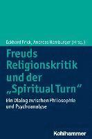 Eckhard Frick, Andreas Hamburger - Freuds Religionskritik Und Der 'Spiritual Turn': Ein Dialog Zwischen Philosophie Und Psychoanalyse, Häftad