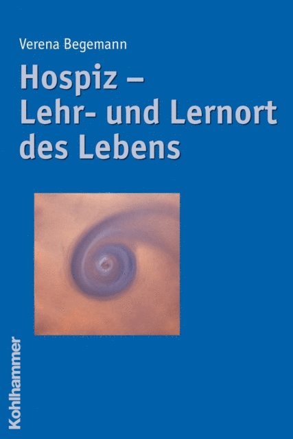 Verena Begemann - Hospiz - Lehr- und Lernort des Lebens, E-bok