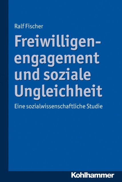 Ralph Fischer - Freiwilligenengagement und soziale Ungleichheit, E-bok