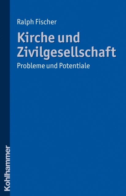 Ralph Fischer - Kirche und Zivilgesellschaft, E-bok