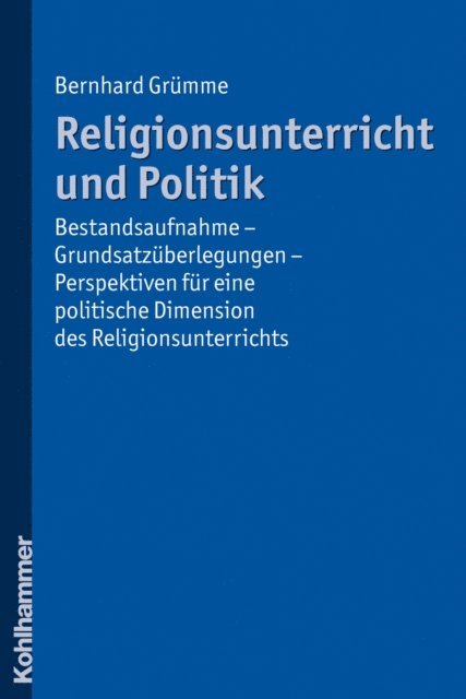 Bernhard Grumme - Religionsunterricht und Politik, E-bok