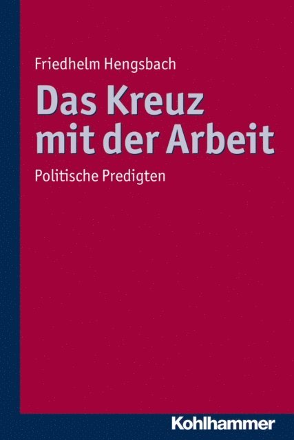 Friedhelm Hengsbach - Das Kreuz mit der Arbeit, E-bok