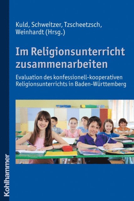 Joachim Weinhardt, Werner Tzscheetzsch, Friedrich Schweitzer, Lothar Kuld - Im Religionsunterricht zusammenarbeiten, E-bok