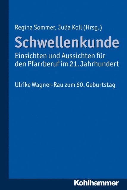 Julia Koll, Regina Sommer - Schwellenkunde - Einsichten und Aussichten für den Pfarrberuf im  21. Jahrhundert, E-bok