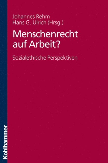 Hans G. Ulrich, Johannes Rehm - Menschenrecht auf Arbeit?, E-bok