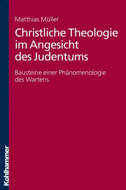 Matthias Muller - Christliche Theologie im Angesicht des Judentums, E-bok
