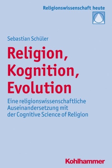 Sebastian Schuler - Religion, Kognition, Evolution, E-bok