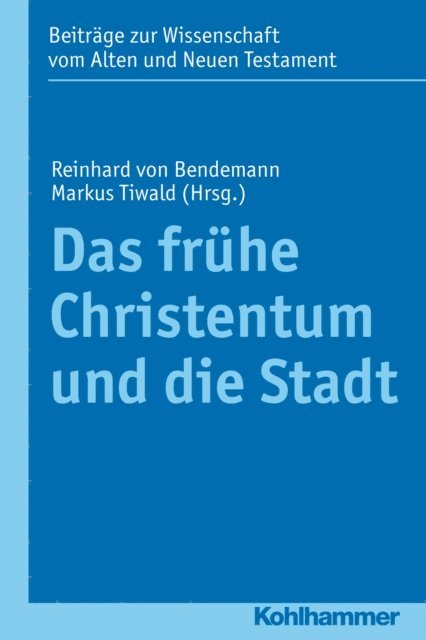 Markus Tiwald, Reinhard von Bendemann - Das frühe Christentum und die Stadt, E-bok