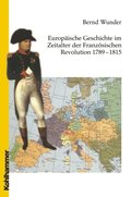 EuropÃ¿ische Geschichte im Zeitalter der FranzÃ¶sischen Revolution 1789 - 1815