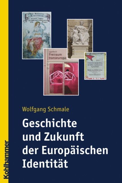 Wolfgang Schmale - Geschichte und Zukunft der Europäischen Identität, E-bok