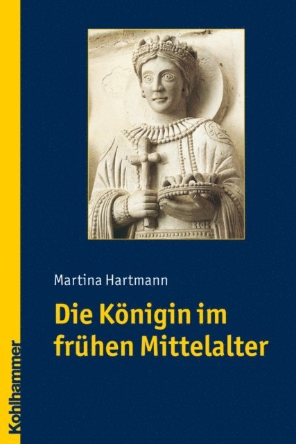 Martina Hartmann - Die Königin im frühen Mittelalter, E-bok
