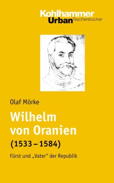 Olaf Morke - Wilhelm von Oranien (1533 - 1584), E-bok. Tillgänglighet: Lägg i varukorg
