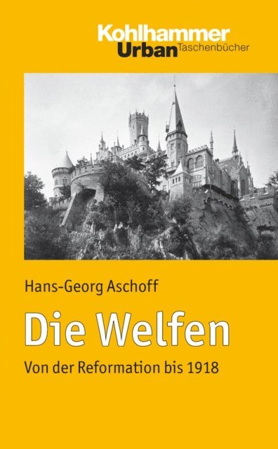 Hans-Georg Aschoff - Die Welfen, E-bok