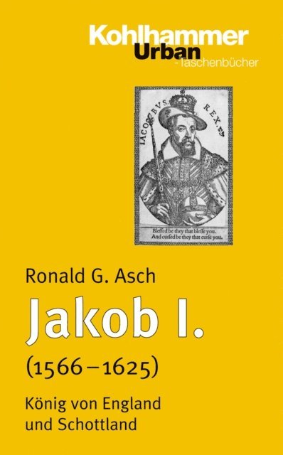 Ronald G. Asch - Jakob I. (1566 - 1625), E-bok