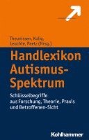 Handlexikon Autismus-Spektrum: Schlusselbegriffe Aus Forschung, Theorie, PRAXIS Und Betroffenen-Sicht
