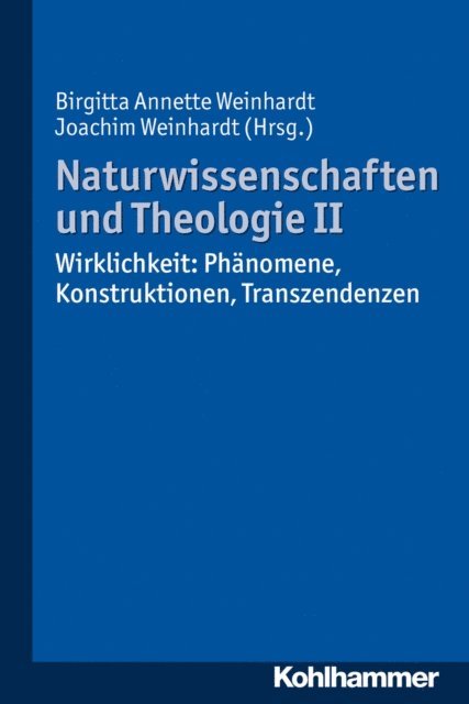 Birgitta Annette Weinhardt, Joachim Weinhardt - Naturwissenschaften und Theologie II, E-bok