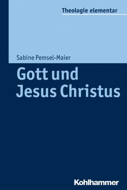 Sabine Pemsel-Maier - Gott und Jesus Christus, E-bok