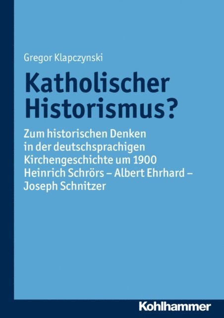 Gregor Klapczynski - Katholischer Historismus?, E-bok. Tillgänglighet: Lägg i varukorg