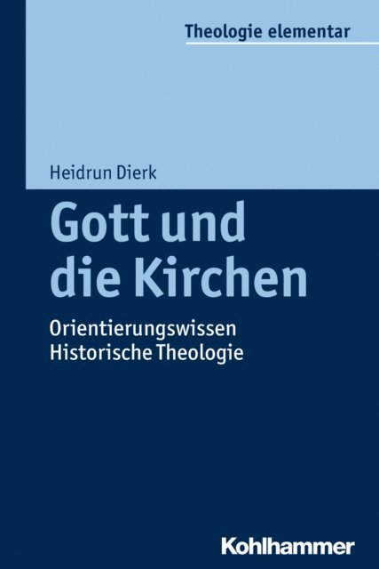 Heidrun Dierk - Gott und die Kirchen, E-bok