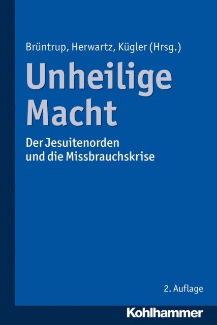Hermann Kugler, Christian Herwartz, Godehard Bruntrup - Unheilige Macht, E-bok