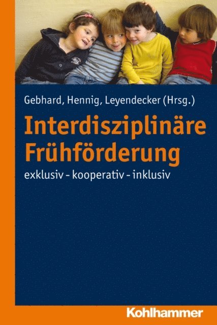 Britta Hennig, Christoph Leyendecker, Britta Gebhard - Interdisziplinäre Frühförderung, E-bok