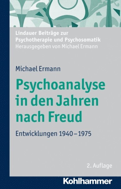 Michael Ermann - Psychoanalyse in den Jahren nach Freud, E-bok