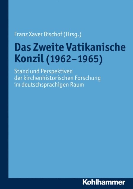 Franz Xaver Bischof - Das Zweite Vatikanische Konzil (1962-1965), E-bok