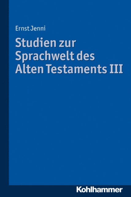 Ernst Jenni - Studien zur Sprachwelt des Alten Testaments III, E-bok