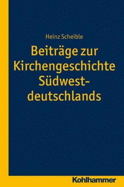 Heinz Scheible - Beiträge zur Kirchengeschichte Südwestdeutschlands, E-bok. Tillgänglighet: Lägg i varukorg