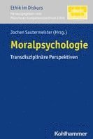 Jochen Sautermeister - Moralpsychologie: Transdisziplinare Perspektiven, Häftad