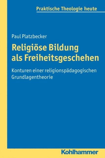 Paul Platzbecker - Religiöse Bildung als Freiheitsgeschehen, E-bok