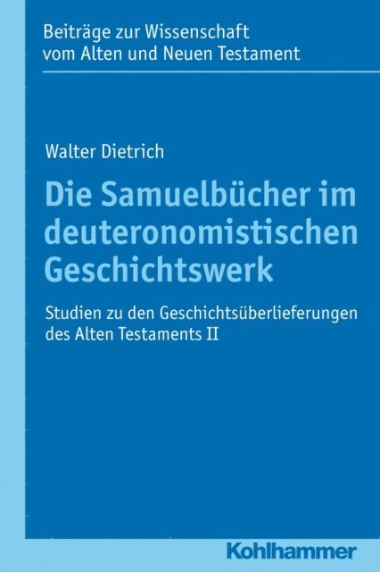 Walter Dietrich - Die Samuelbücher im deuteronomistischen Geschichtswerk, E-bok