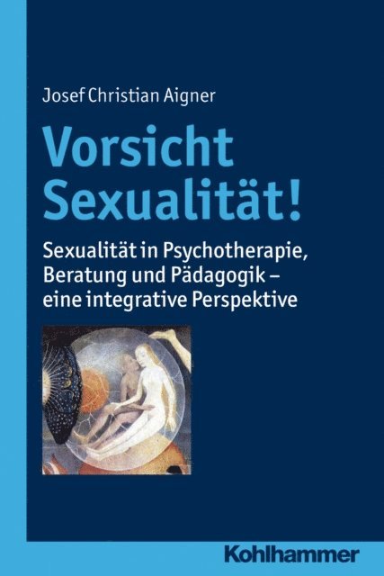 Josef Christian Aigner - Vorsicht Sexualität!, E-bok