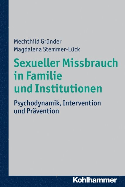 Magdalena Stemmer-Luck, Mechthild Grunder - Sexueller Missbrauch in Familie und Institutionen, E-bok