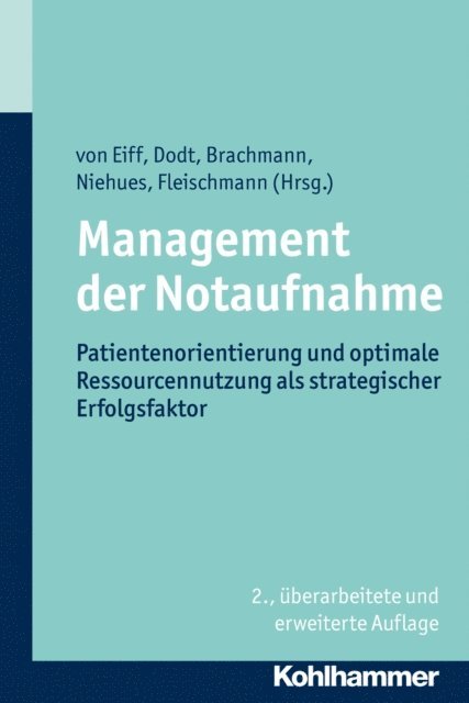 Wilfried von Eiff, Thomas Fleischmann, Christopher Niehues, Matthias Brachmann, Christoph Dodt - Management der Notaufnahme, E-bok