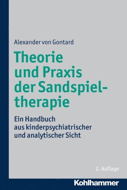 Alexander von Gontard - Theorie und Praxis der Sandspieltherapie, E-bok