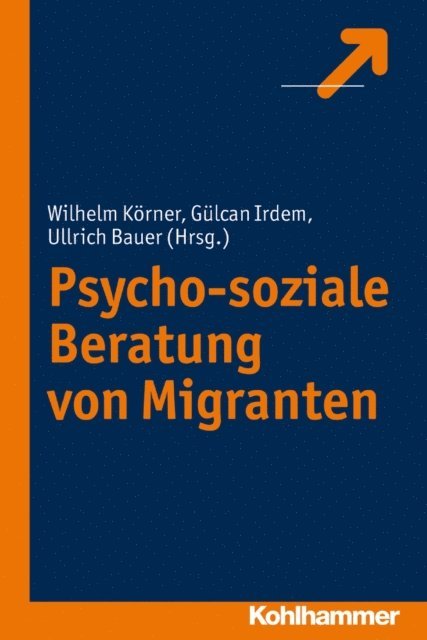 Ullrich Bauer, Gulcan Irdem, Wilhelm Korner - Psycho-soziale Beratung von Migranten, E-bok