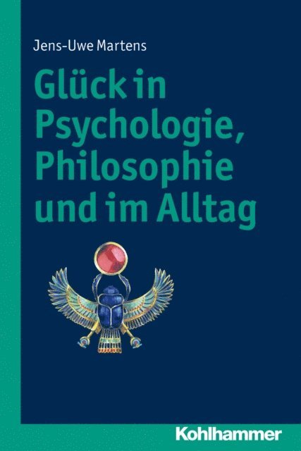 Jens-Uwe Martens - Glück in Psychologie, Philosophie und im Alltag, E-bok