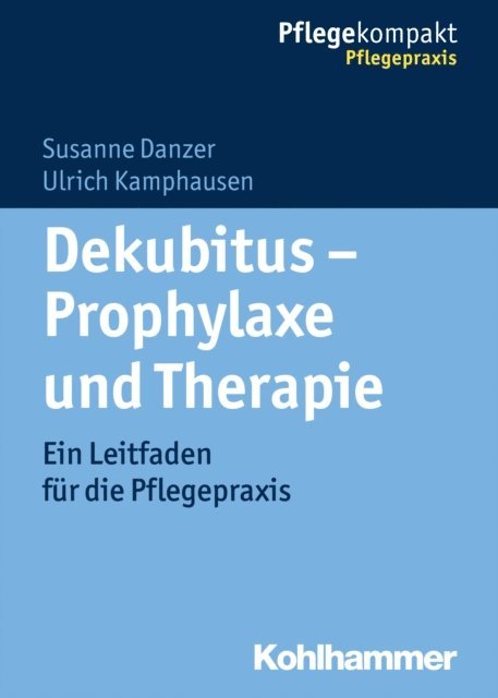 Susanne Danzer, Ulrich Kamphausen - Dekubitus - Prophylaxe und Therapie, E-bok
