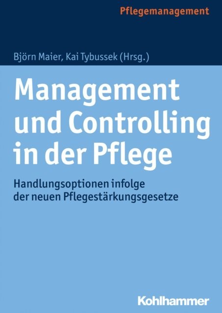 Kai Tybussek, Bjorn Maier - Management und Controlling in der Pflege, E-bok