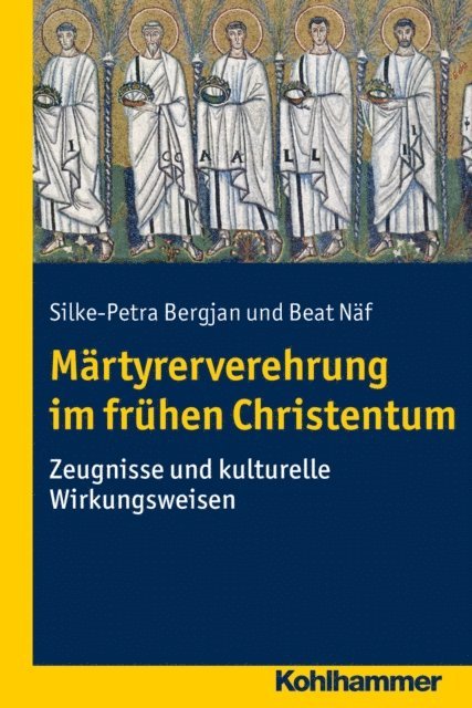 Silke-Petra Bergjan, Beat Naf - Märtyrerverehrung im frühen Christentum, E-bok