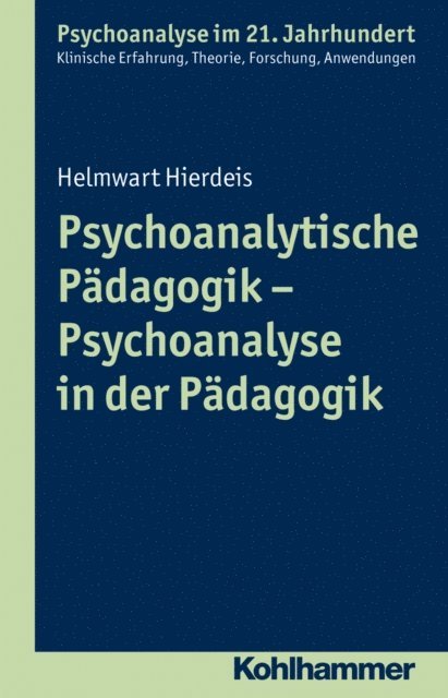 Helmwart Hierdeis - Psychoanalytische Pädagogik - Psychoanalyse in der Pädagogik, E-bok