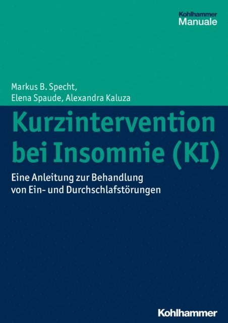 Elena Spaude, Alexandra Jones, Markus B. Specht - Kurzintervention bei Insomnie (KI), E-bok
