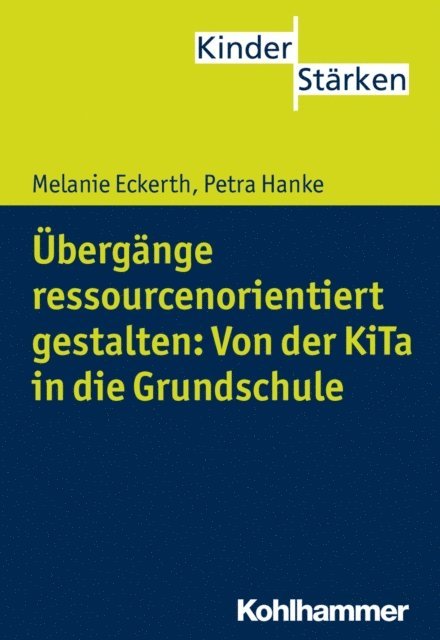 Petra Hanke, Melanie Eckerth - Übergänge ressourcenorientiert gestalten: Von der KiTa in die Grundschule, E-bok
