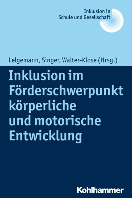 Reinhard Lelgemann, Christian Walter-Klose, Philipp Singer - Inklusion im Förderschwerpunkt körperliche und motorische Entwicklung, E-bok