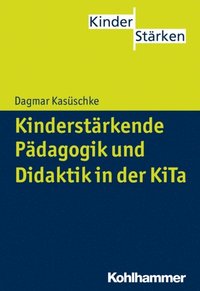 Kinderstÿrkende Pÿdagogik und Didaktik in der KiTa