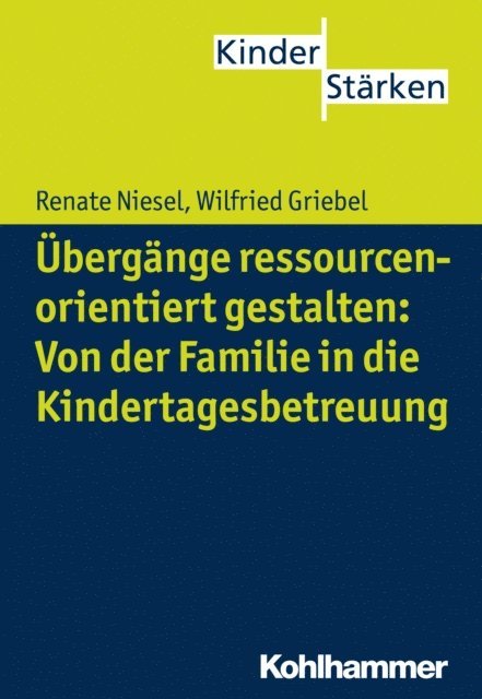 Wilfried Griebel, Renate Niesel - Übergänge ressourcenorientiert gestalten: Von der Familie in die Kindertagesbetreuung, E-bok